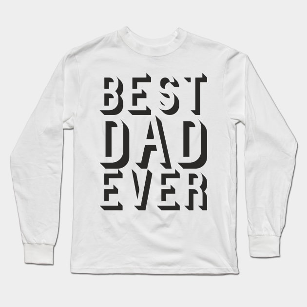 Best dad ever - happy father's day gift 2020 Long Sleeve T-Shirt by diystore